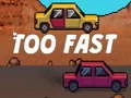 게임 Too Fast 온라인
