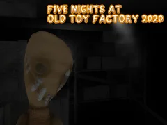 게임 Five Nights at Old Toy Factory 2020 온라인