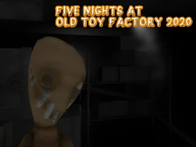 게임 Five Nights at Old Toy Factory 2020 온라인