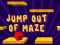 게임 Jump Out Of Maze 온라인