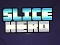 게임 Slice Hero 온라인