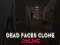 게임 Dead Faces Clone Online 온라인