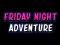 게임 Friday adventure night 온라인