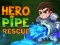게임 Hero Pipe Rescue 온라인
