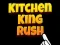 게임 Kitchen King Rush 온라인