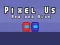 게임 Pixel Us Red and Blue 온라인