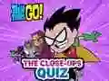 게임 Teen Titans Go! The Close-ups Quiz 온라인