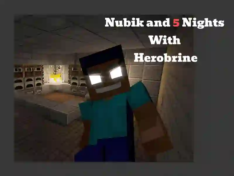 게임 Nubik And 5 Nights With Herobrine 온라인