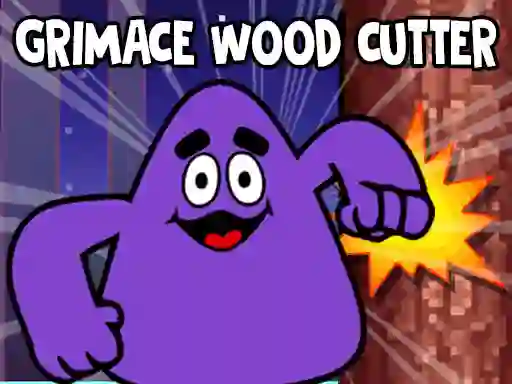 게임 Grimace Wood Cutter 온라인