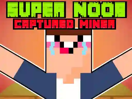 게임 Super Noob Captured Miner 온라인