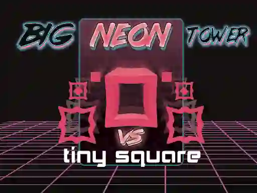 게임 Big Neon Tower vs Tiny Square 온라인