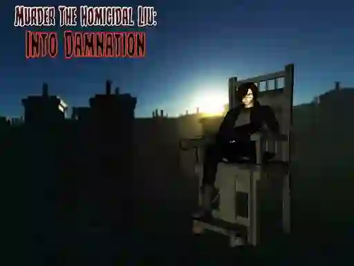 게임 Murder The Homicidal liu - Into Damnation 온라인