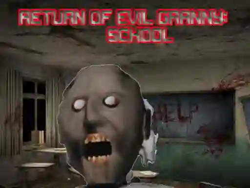 게임 Return Of Evil Granny: The School 온라인