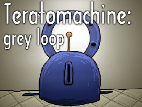 게임 Teratomachine : 회색 루프  온라인